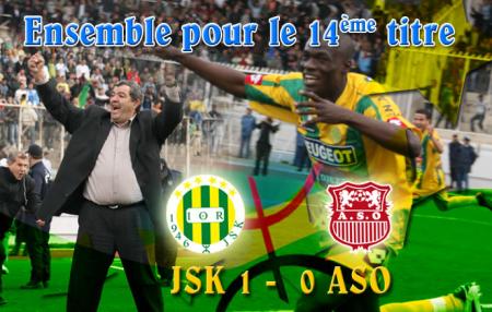 Ensemble pour le 14eme titre ...JSK 1  -  0  ASO